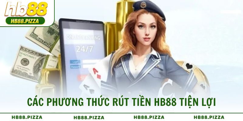 Các phương thức rút tiền HB88 tiện lợi