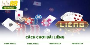 Cách Chơi Bài Liêng Thắng Khi Tham Gia Cá Cược Tại HB88