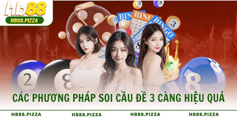 Các phương pháp soi cầu đề 3 càng hiệu quả từ HB88