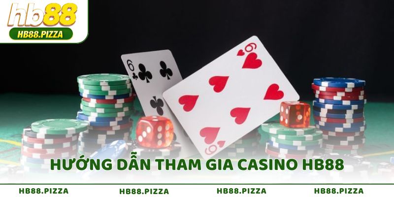 Hướng dẫn tham gia Casino HB88 chơi dễ dàng, thắng cực nhanh