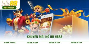 Khuyến mãi nổ hũ HB88 hoàn tiền không giới hạn hấp dẫn