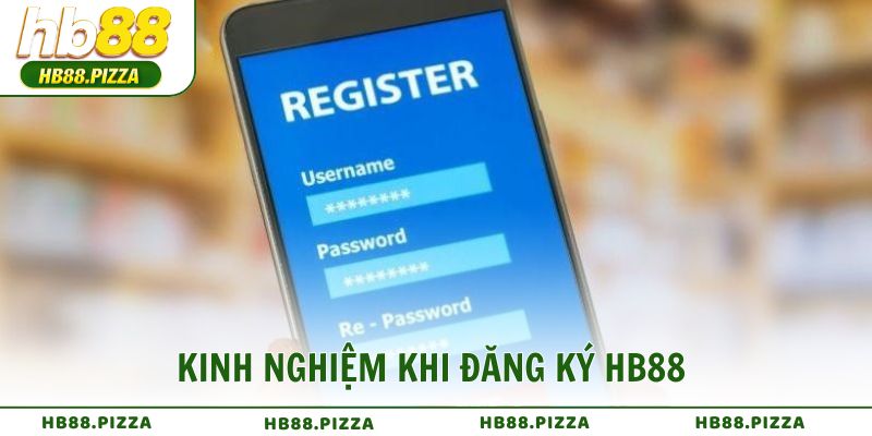 Kinh nghiệm khi đăng ký HB88 giúp bạn bảo vệ tài khoản và nhận thưởng trọn vẹn
