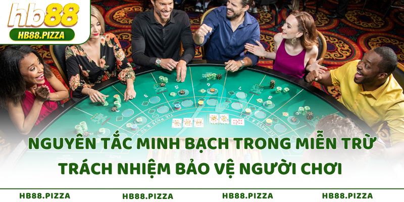 Nguyên tắc minh bạch trong miễn trừ trách nhiệm bảo vệ người chơi 