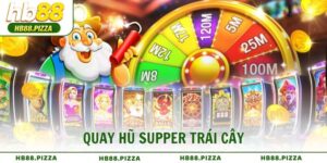 quay hũ Supper trái cây