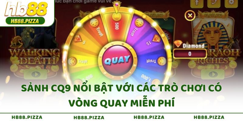 Sảnh CQ9 nổi bật với các trò chơi có vòng quay miễn phí
