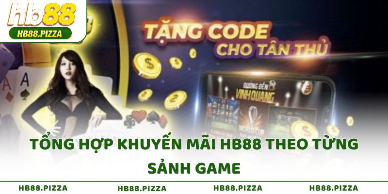 Tổng hợp khuyến mãi HB88 theo từng sảnh game