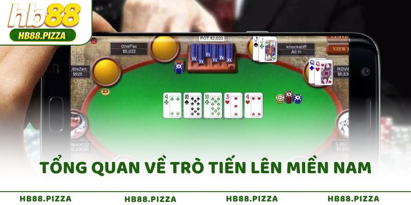 Tổng quan về trò Tiến Lên Miền Nam