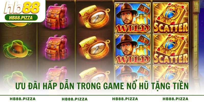 Các ưu đãi hấp dẫn trong game nổ hũ tặng tiền tại HB88