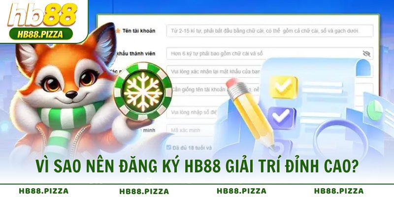 Vì sao nên đăng ký HB88 giải trí đỉnh cao?